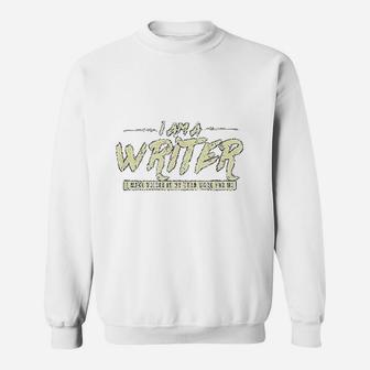 I Am A Writer I Make The Voices In My Head Work For Me Sweatshirt - Seseable