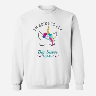 I Am Going To Be A Big Sister Again Unicorn For Girls Sweat Shirt - Seseable