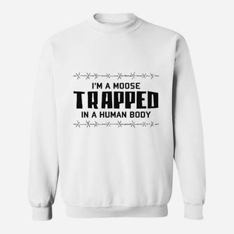 I Am Moose Trapped In A Human Body Barbed Wire Sweat Shirt - Seseable
