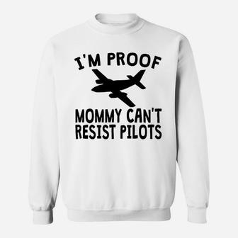 I Am Proof Mommy Cant Resist Pilots Onesie Funny Sweat Shirt - Seseable