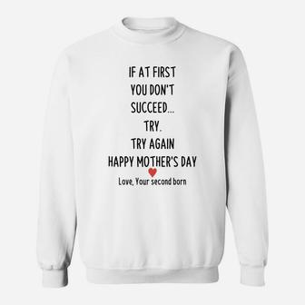 I At First You Dont Succeed Try Try Again Happy Mothers Day Sweat Shirt - Seseable