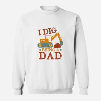 I Dig Being A Dad Excavator Gift For New Father Sweat Shirt - Seseable