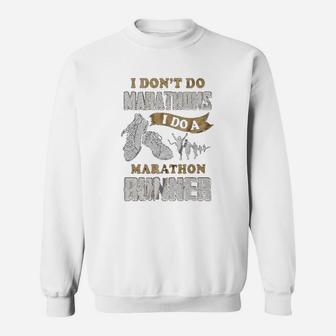 I Dont Do Marathons I Do A Marathon Runner Sweat Shirt - Seseable