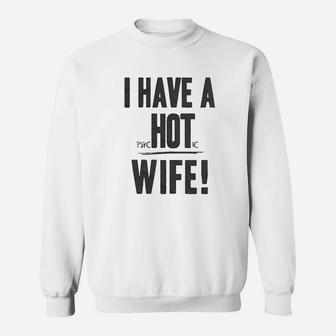 I Have A Wife Funny Relationship Marriage Sweat Shirt - Seseable