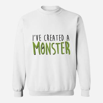 I Have Created A Monster Matching Funny And Cute Father Mother Daughter Son Sweat Shirt - Seseable