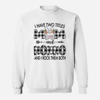I Have Two Titles Mom And Nonno Sweat Shirt - Seseable