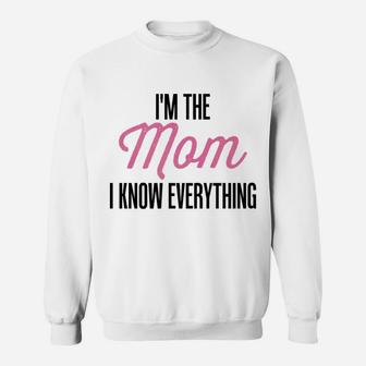 I Know Everything Mommy s Funny Mama Grandma Gifts Sweat Shirt | Seseable UK