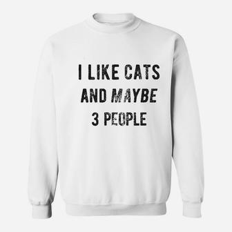 I Like Cats And Maybe 3 People Tshirt Funny Pet Lover Sweatshirt - Seseable