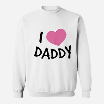 I Love Daddy, dad birthday gifts Sweat Shirt - Seseable