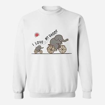 I Love Daddy Dad Gift Elephant Sweat Shirt - Seseable