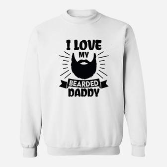 I Love My Bearded Daddy With Beard Silhouette Sweat Shirt - Seseable