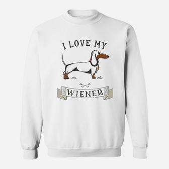 I Love My Dachshund Weiner Dog Funny Dachshund Sweat Shirt - Seseable