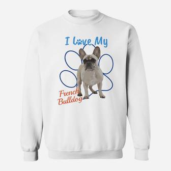 I Love My French Bulldog Best Dog Paw Print Sweat Shirt - Seseable