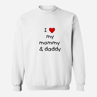 I Love My Mommy Daddy Gifts For Mommy Great Sweat Shirt - Seseable