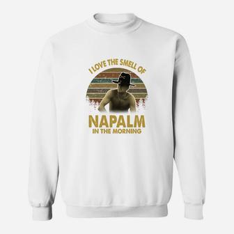 I Love The Smell Of Napalm In The Morning Vintage Sweat Shirt - Seseable