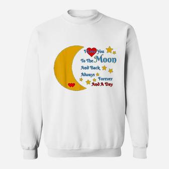 I Love You To The Moon And Back Forever And Always Sweatshirt - Seseable