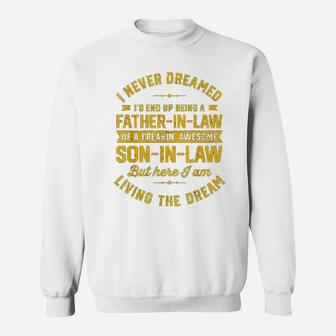 I Never Dreamed I Would End Up Being A Father In Law Son In Law Sweat Shirt - Seseable