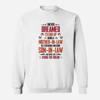 I Never Dreamed Id End Up Being A Mother In Law Son In Law Sweat Shirt - Seseable