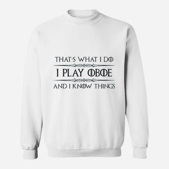I Play Oboe And I Know Things Funny Music Sweat Shirt - Seseable
