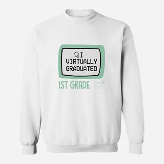 I Virtually Graduated 1st Grade In 2020 Shirt 79 Sweatshirt - Seseable