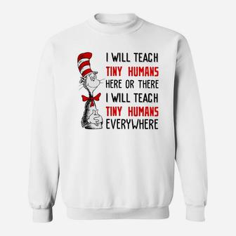 I Will Teach Tiny Human Here Or There I Will Teach Tiny Humans Everywhere Sweatshirt - Seseable