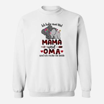Ich Habe Zwei Titel Mama Und Oma Sweatshirt - Seseable
