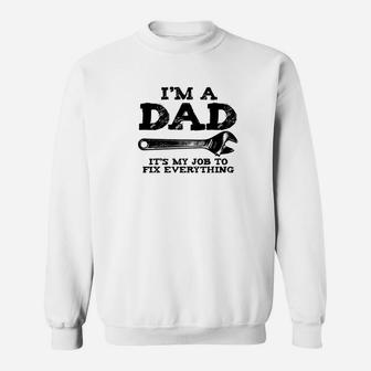 Im A Dad Its My Job To Fix Everything Mechanic Dad Shirt Sweat Shirt - Seseable