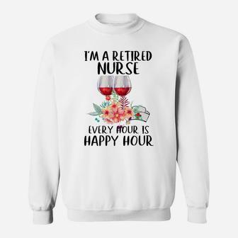Im A Retired Nurse Love Wine For Men Women Sweat Shirt - Seseable