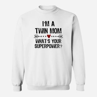 Im A Twin Mom Whats Your Superpower Mothers Day Sweat Shirt - Seseable