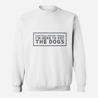 Im Here To Pet The Dog Sweat Shirt - Seseable