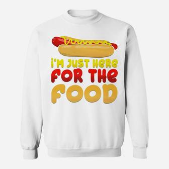 Im Just Here For The Food Hot Dog Novelty Sweat Shirt - Seseable