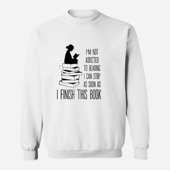 Im Not Addicted To Reading | Gifts For Book Lovers Sweat Shirt - Seseable