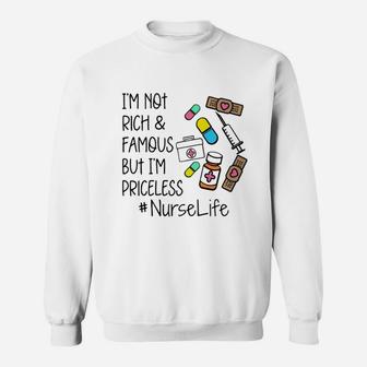 Im Not Rich And Famous Nurse Sweat Shirt - Seseable