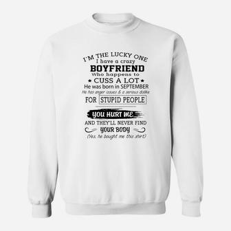 Im The Lucky One I Have A Crazy Boyfriend Cuss A Lot Born September Sweat Shirt - Seseable