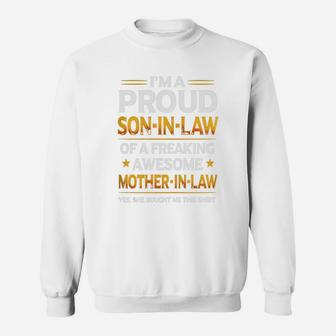 Im The Proud Son In Law Of A Freaking Awesome Mother In Law Sweat Shirt - Seseable