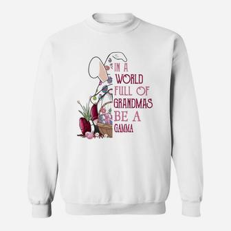 In A World Full Of Grandmas Be A Gamma Funny Easter Bunny Grandmother Gift Sweat Shirt - Seseable