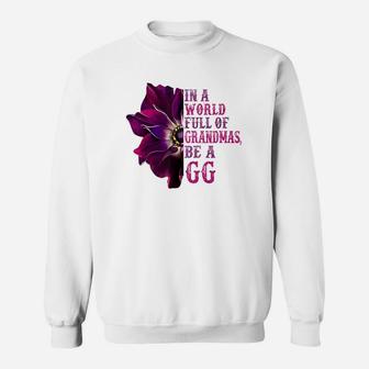 In A World Full Of Grandmas I Will Be Gg Orchid Gift Sweat Shirt - Seseable