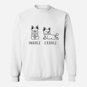 Inhale Exhale French Bulldog Yoga Sweat Shirt - Seseable