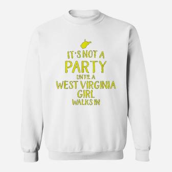 It Is Not A Party Until A West Virginia Girl Walks In Sweatshirt - Seseable