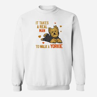 It Takes A Real Man To Walk A Yorkie Yorkshire Dog Sweat Shirt - Seseable