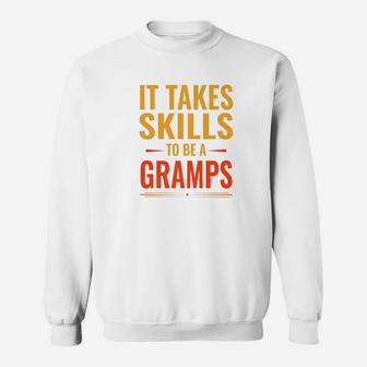 It Takes Skills To Be Gramps Fathers Day Men Gift Funny Premium Sweat Shirt - Seseable