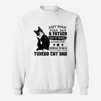 It Takes Someone Special To Be A Tuxedo Cat Dad Sweat Shirt - Seseable