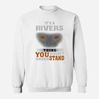 It's A Rivers Thing You Wouldn't Understand - Name Custom T-shirts Sweat Shirt - Seseable