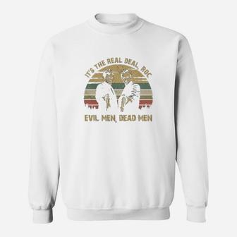 Its The Real Evil Men Dead Men Vintage Sweat Shirt - Seseable