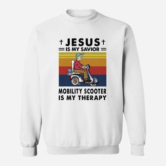 Jesus Is My Savior Mobility Scooter Is My Therapy Sweatshirt - Seseable