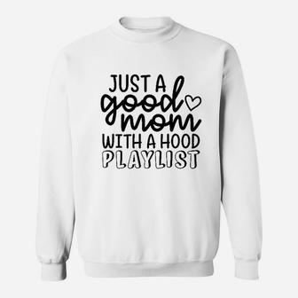 -just A Good Mom With A Hood Playlist Sweat Shirt - Seseable