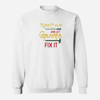 Keep Calm And Let Grampa Fix It Fathers Day Grandpa Gift Premium Sweat Shirt - Seseable