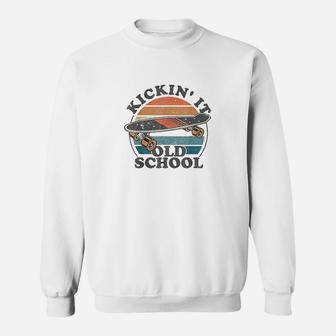 Kickin It Old School 80s Retro Skateboard Longboard 90s Gift Sweatshirt - Seseable