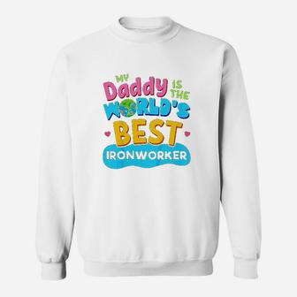 Kids My Best Daddy Dad Ironworker Proud Daughter Son Kid Sweat Shirt - Seseable