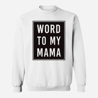 Kids Word To My Mama Black Poster Mothers Day Graphic Sweat Shirt - Seseable